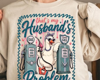 That’s My Husband’s Problem PNG, Western Silly Goose, Viral Png, Trending Png, Catch Phrase Png, Country Music Png, Girly Png, Boutique Png
