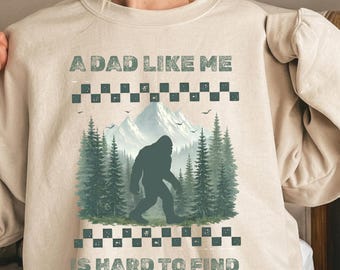 Funny Father’s Day PNG: A Dad Like Me Is Hard to Find Png, Bigfoot Dad Png, Sasquatch Dad Sublimation Design