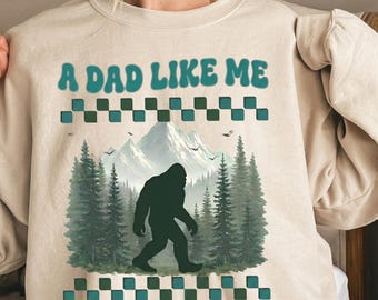 Funny Father’s Day PNG: A Dad Like Me Is Hard to Find Png, Bigfoot Dad Png, Sasquatch Dad Sublimation Design