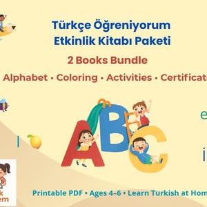 May include: A light yellow educational poster with the text "Türkçe Öğreniyorum Etkinlik Kitabı Paketi" and "2 Books Bundle". It includes the words "Alphabet, Coloring, Activities, Certificate". The poster also has illustrations of children and letters.