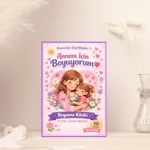 May include: A children's coloring book with a pink and purple border. The cover features a mother and child surrounded by flowers, with the text "Annem için Boyuyorum" and "Boyama Kitabı". The book is designed for ages 6-8.