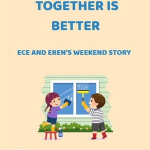Puede incluir: Ilustración de la portada de un libro infantil con el texto « TOGETHER IS BETTER » y « ECE AND EREN'S WEEKEND STORY ». La imagen muestra a dos niños limpiando una ventana. El libro se describe como una historia conmovedora basada en valores para niños de 4 a 8 años.