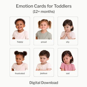 May include: Emotion cards for toddlers, featuring six cards with images of children expressing different emotions: happy, proud, shy, frustrated, jealous, and sad. The text "Emotion Cards for Toddlers (12+ months)" and "Digital Download" are also included.