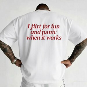 I Flirt For Fun And Panic When It Works Shirt, Funny Social Anxiety Tee, Sarcastic Graphic T-shirt, Retro Aesthetic Top, Gift For Friend image 3