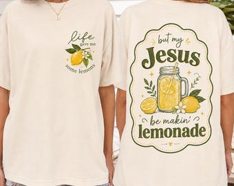 Christian Summer Shirt, Comfort Color Tee, Jesus Lemonade Top, 2 Sided Faith Apparel, Womens Religious Gift, Christian Botanical Shirt