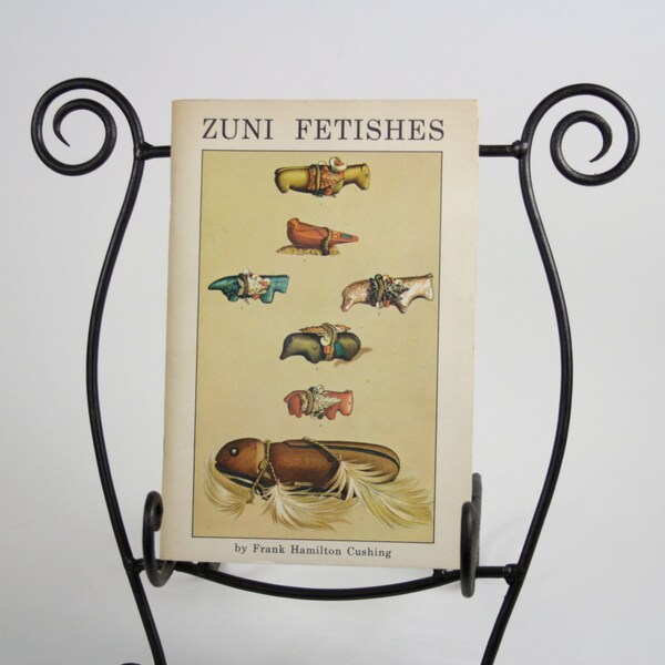 Zuni Fetishes by Frank Hamilton Cushing 4th Printing 1972