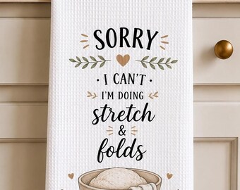 Sourdough Lover Kitchen Tea Towel, Funny Stretch and Folds Design