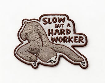 Slow But A Hard Worker Sloth Embroidered Patch | Funny Animal Iron On Patch | Cute Sloth Applique