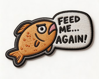 Feed Me Again Funny Fish Embroidered Patch | Iron On Applique | Cute Animal Patch | Jacket Patch