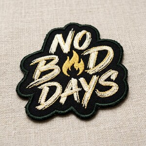 No Bad Days Embroidered Patch - Iron On / Sew On Flame Badge, Aesthetic Jacket Backpack Hat Gift Idea