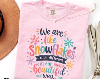 We Are Like Snowflakes Shirt, Inclusive Teacher Shirt, Comfort Colors Kindness Tee, Special Education Back to School Gift