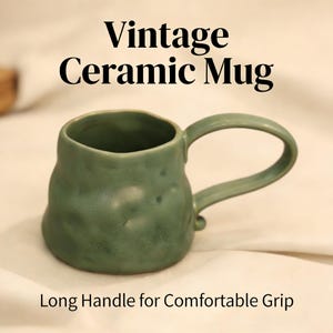 Könnte beinhalten: Eine Vintage-Keramiktasse in einem gedämpften Grünton. Die Tasse hat einen abgerundeten Körper mit unregelmäßiger Textur und einen langen, gebogenen Henkel. Der Text "Vintage Ceramic Mug" steht über der Tasse, und "Long Handle for Comfortable Grip" darunter.