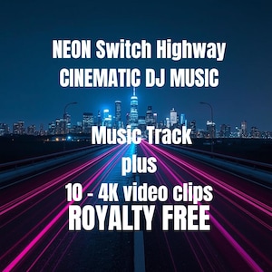 May include: An image with a dark blue background featuring a highway with neon pink and purple light trails. The text reads "NEON Switch Highway CINEMATIC DJ MUSIC Music Track plus 10 - 4K video clips ROYALTY FREE."