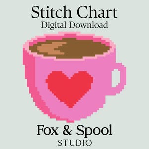 May include: A digital download graphic featuring a pixelated pink coffee cup with a red heart design. The cup is filled with brown liquid and has the text "Stitch Chart Digital Download" and "Fox & Spool STUDIO".