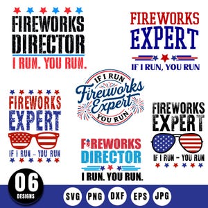 May include: A collection of six designs featuring text related to fireworks. The designs include phrases like "Fireworks Director" and "Fireworks Expert," with patriotic red, white, and blue color schemes. The designs also include the phrases "I run, you run" and "If I run, you run."