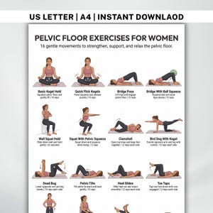 May include: A printable guide titled "PELVIC FLOOR EXERCISES FOR WOMEN" with illustrations of 16 gentle movements. The exercises include Basic Kegel Hold, Quick Flick Kegels, Bridge Pose, and others, designed to strengthen and relax the pelvic floor.