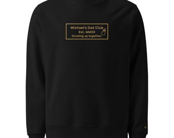 Embroidered Dad Club Sweatshirt | Name + Year Personalised | Growing up Together | New Dad Gift · Birth & Birthday | Organic Cotton