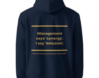 Finance Hoodie – Synergy vs Delusion | Funny Corporate Gift Men Women | Organic Unisex Hoodie | Office Humor | Capital Dad Co.