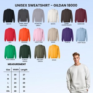 May include: A display of Gildan 18000 unisex sweatshirts in various colors, including black, dark gray, athletic gray, white, dark chocolate, maroon, red, orange, light pink, sand, purple, light blue, Irish green, forest green, military green, and gold. A size chart is also included.