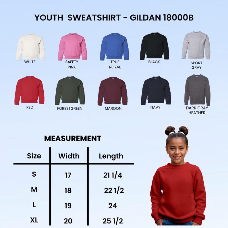 May include: A selection of youth sweatshirts in various colors, including white, pink, blue, black, and gray. The image also displays a measurement chart with sizes S to XL, with widths from 17 to 20 inches and lengths from 21 1/4 to 25 1/2 inches. The text "YOUTH SWEATSHIRT - GILDAN 18000B" is at the top.