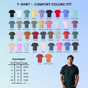 May include: A color chart for Comfort Colors 1717 t-shirts displaying forty-two solid color options with labels including black, white, seafoam, and chili. A size chart lists widths and lengths in inches for sizes S to 2XL. A person wears a dark t-shirt.