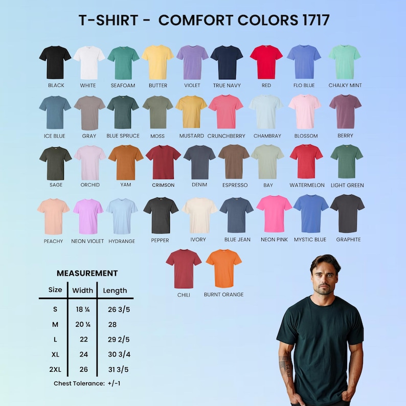 May include: A color chart for Comfort Colors 1717 t-shirts displaying forty-two solid color options with labels including black, white, seafoam, and chili. A size chart lists widths and lengths in inches for sizes S to 2XL. A person wears a dark t-shirt.