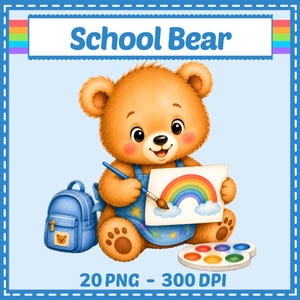 May include: A brown teddy bear wearing blue overalls, holding a paintbrush and a paper with a rainbow illustration. Beside the bear is a blue backpack with a small bear patch and a paint palette with six colors. The text School Bear is at the top.