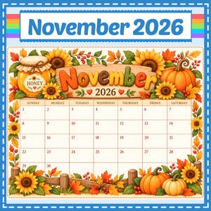 Puede incluir: Una página de calendario de noviembre de 2026 con un borde decorativo de girasoles, calabazas naranjas, bayas rojas y hojas de otoño. Un tarro de miel está en la esquina superior izquierda. La palabra noviembre está escrita en letras texturizadas.
