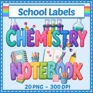 May include: A digital graphic featuring the text School Labels, CHEMISTRY, and NOTEBOOK in colourful, stitched-style letters. The design includes illustrations of laboratory glassware, test tubes, notebooks, pens, and sticky notes on a light blue background.