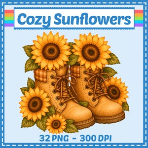 May include: A digital illustration featuring two tan lace-up boots filled with bright yellow sunflowers and green leaves. The text "Cozy Sunflowers" appears at the top, with "32 PNG - 300 DPI" at the bottom, all set against a light blue background.
