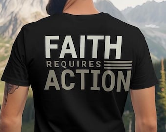 Faith Requires Action Shirt Design svg png Motivational Gift for Men