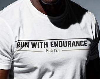 Run With Endurance Shirt Design svg png Motivational Gift for Men