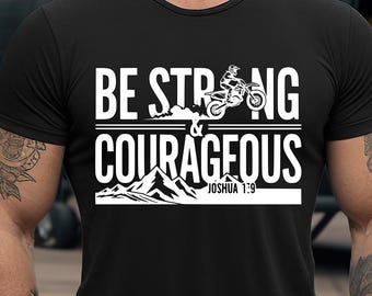 Motocross Inspirational Christian Shirt Design for Men Be Strong & Courageous SVG PNG Digital Download