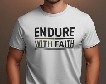 Endure With Faith Shirt Design svg png Motivationsgeschenk für Männer