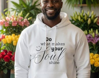 Do What Makes Your Soul Shine Hoodie | Inspirational Script Typography