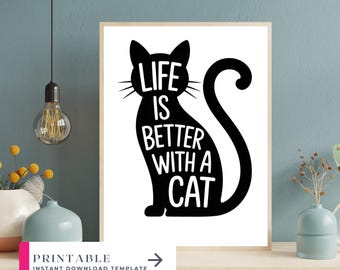 Life Is Better With A Cat Poster, Cat Lover Wall Art (PDF)