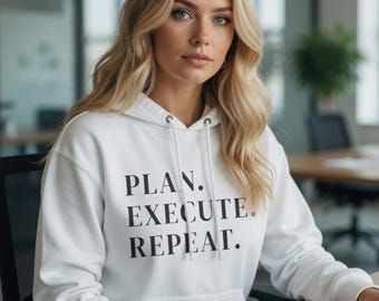 Plan. Execute. Repeat. Hoodie | Minimal Motivational Typography