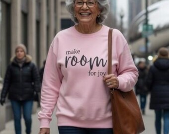 mach Platz für Freude Sweatshirt | Inspirational Script Rundhalsausschnitt