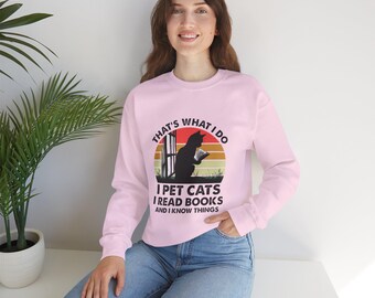 I Pet Cats I Read Books I Know Things Sweatshirt | Cat Reader Design