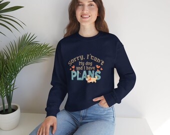 Sorry I Cannot My Dog And I Have Plans sweatshirt | Dog Lover Crewneck