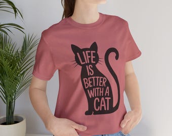 Life Is Better With A Cat T-Shirt | Cat Silhouette Typography Tee