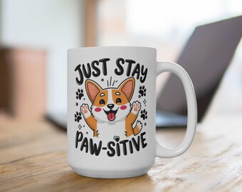Just Stay Paw-sitive Mug | Cute Corgi Paw Print Coffee Cup