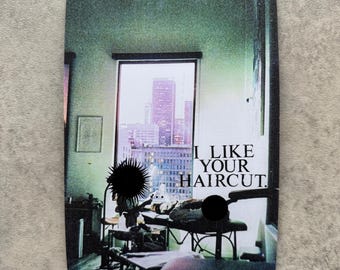 I Like Your Haircut Collage Print – Satirical Mixed Media Art, A5