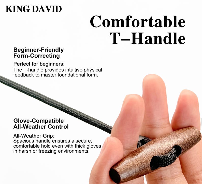 May include: A brown wooden T-handle attached to a black braided cord. The text on the image reads: KING DAVID, Comfortable T-Handle, Beginner-Friendly Form-Correcting, Perfect for beginners, Glove-Compatible All-Weather Control, All-Weather Grip.