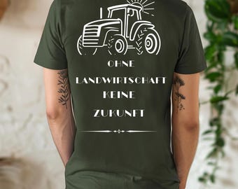 Camiseta Traktor „Ohne Landwirtschaft keine Zukunft“ – Landwirtschaft Shirt Herren Damen – Bauern Geschenk – Agrar Fan Shirt