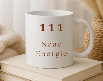 111 Tasse – Neue Energie | Angel Number Mug | New Energy Cup | Manifestation Becher | Spirituelles Geschenk | Minimalistische Affirmation