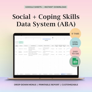 Könnte beinhalten: Ein Laptop zeigt ein Google Sheets-Dokument mit dem Titel "Social + Coping Skills Data System (ABA)". Der Bildschirm zeigt eine Datentabelle mit verschiedenen Spalten. Das Bild enthält den Text "9 TABS", "GOAL BANK", "EASY TO USE" und "DROP-DOWN MENUS | PRINTABLE REPORT | CUSTOMIZABLE".