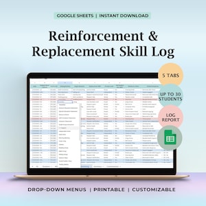 May include: A laptop screen displays a digital log titled "Reinforcement & Replacement Skill Log." The interface includes drop-down menus, and is printable and customizable. The log supports up to 30 students and has 5 tabs.
