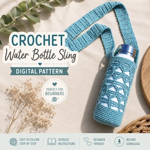 May include: A crocheted water bottle sling in a light blue hue, designed to hold a water bottle. The sling features a geometric pattern and a strap for carrying. Text on the image reads "CROCHET Water Bottle Sling DIGITAL PATTERN".