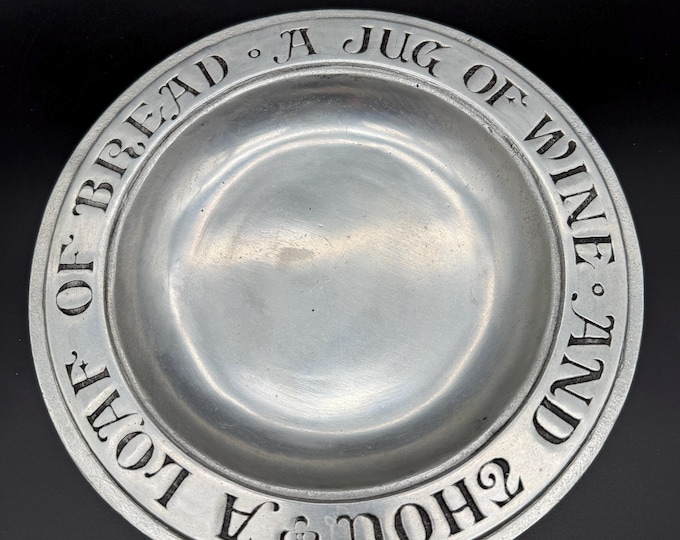 Vintage Pewter Plate – “A Jug of Wine, A Loaf of Bread, and Thou” – Wilton, Columbian PA